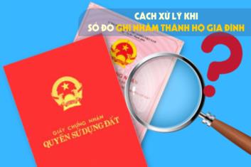 Xử lý thế nào khi “ghi nhầm” hộ gia đình trên Sổ đỏ